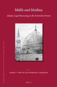 M Lik and Medina: Islamic Legal Reasoning in the Formative Period