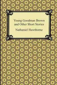 Young Goodman Brown and Other Short Stories