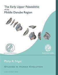 The Early Upper Palaeolithic of the Middle Danube Region