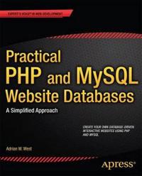 Practical PHP and MySQL Website Databases: a Simplified Approach