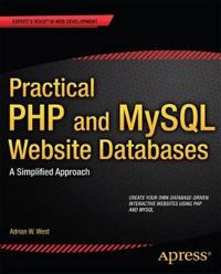 Practical PHP and MySQL Website Databases: a Simplified Approach