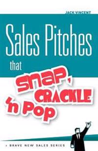 Sales Pitches That Snap, Crackle 'n Pop
