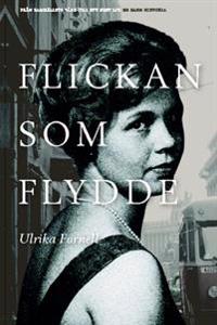 Flickan som flydde : från samhällets vård till ett eget liv