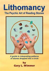 Lithomancy, the Psychic Art of Reading Stones
