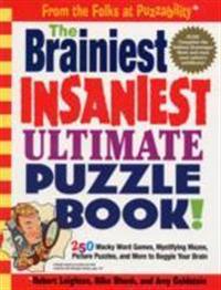 The Brainiest Insaniest Ultimate Puzzle Book!