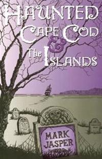 Haunted Cape Cod & the Islands
