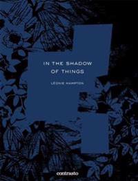 Leonie Hampton: In the Shadow of Things