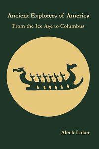 Ancient Explorers of America: From the Ice Age to Columbus