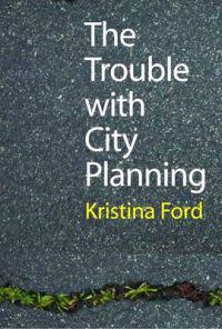 The Trouble with City Planning