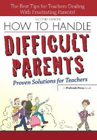 How to Handle Difficult Parents: Proven Solutions for Teachers