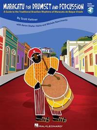 Maracatu for Drumset and Percussion: A Guide to the Traditional Brazilian Rhythms of Maracatu de Baque Virado [With CD (Audio)]