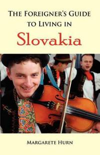 The Foreigner's Guide to Living in Slovakia