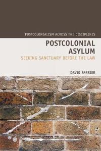 Postcolonial Asylum: Seeking Sanctuary Before the Law