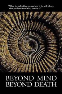 Beyond Mind, Beyond Death