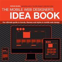 The Mobile Web Designer's Idea Book