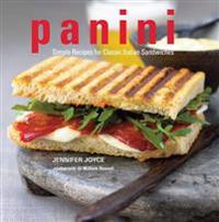 Panini: Simple Recipes for Classic Italian Sandwiches