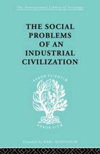 The Social Problems of an Industrial Civilisation