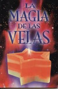 La Magia de las Velas = The Magic of Candles