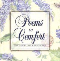 Poems to Comfort: Thoughts to Encourage