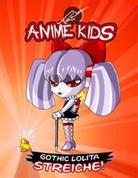Anime Kids Gothic Lolita Streiche!: Kawaii Edition