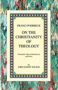 On the Christianity of Theology: Translated with an Introduction and Notes