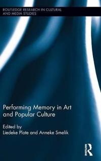 Performing Memory in Art and Popular Culture