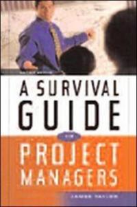 A Survival Guide for Project Managers