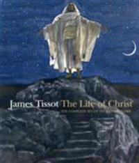 James Tissot: The Life of Christ