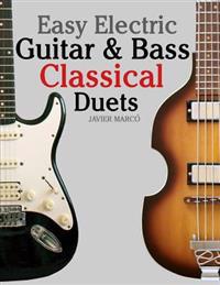 Easy Electric Guitar & Bass Classical Duets: Featuring Music of Brahms, Mozart, Beethoven, Tchaikovsky and Others. in Standard Notation and Tablature.