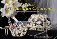 Festive Elizabethan Creations