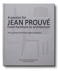 A Passion for Jean Prouve - from Furniture to Architecture