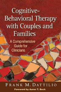 Cognitive-behavioral Therapy with Couples and Families