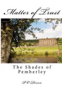 Matter of Trust: The Shades of Pemberley
