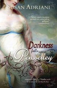 Darkness Falls Upon Pemberley: A Supernatural Pride & Prejudice Novella