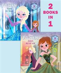 Frozen: Anna's Act of Love/Elsa's Icy Magic