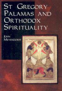 St.Gregory Palamas and Orthodox Spirituality