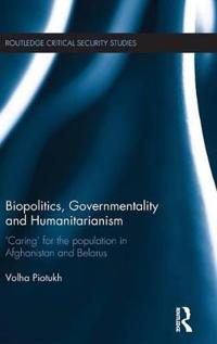 Biopolitics, Governmentality and Humanitarianism
