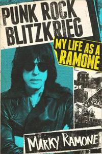 Punk Rock Blitzkrieg: My Life as a Ramone