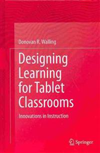 Designing Learning for Tablet Classrooms