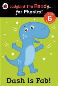 Dash is Fab! Ladybird I'm Ready for Phonics: Level 6