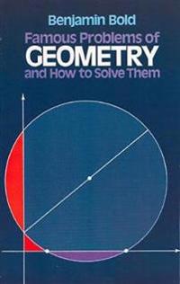 Famous Problems in Geometry and How to Solve Them