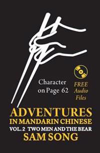 Adventures in Mandarin Chinese Two Men and the Bear: Read & Understand the Symbols of Chinese Culture Through Great Stories