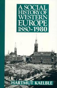 A Social History of Western Europe, 1880-1980