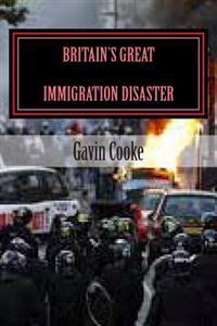 Britain's Great Immigration Disaster
