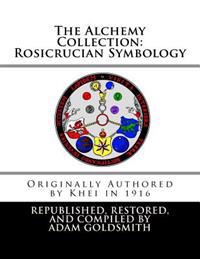 The Alchemy Collection: Rosicrucian Symbology