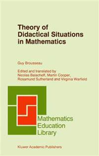 Theory of Didactical Situations in Mathematics: Didactique Des Mathematiques, 1970 1990