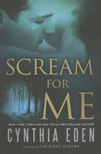 Scream for Me: A Novel of the Night Hunter