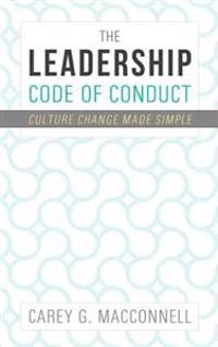The Leadership Code of Conduct: Culture Change Made Simple