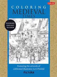 Coloring Medieval Times: Featuring the Artwork of Celebrated Illustrator Levi Pinfold