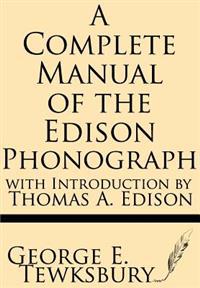 A Complete Manual of the Edison Phonograph
